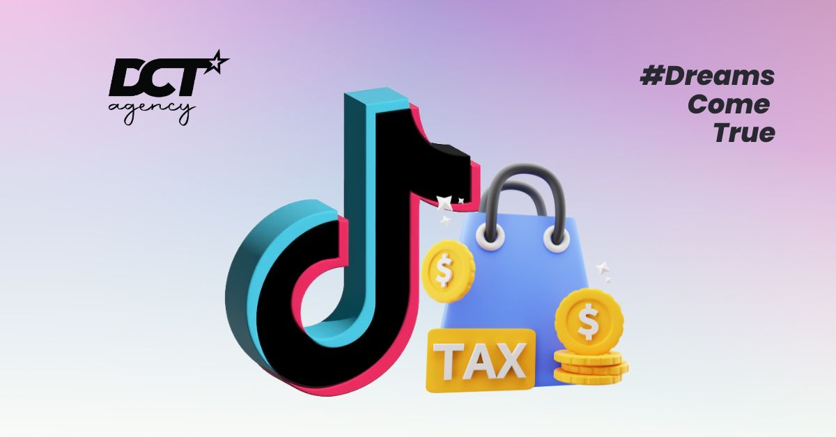 TikTok to Comply with Tax - DCT
